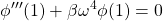 \displaystyle{\phi'''(1)+\beta\omega^4\phi(1)=0 }