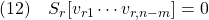 \displaystyle{(12)\quad S_r[v_{r1}\cdots v_{r,n-m}]=0  }