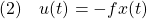 \displaystyle{(2)\quad u(t)=-fx(t)}