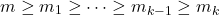 \begin{equation*} m\ge m_1 \ge \cdots \ge m_{k-1} \ge m_k \end{equation*}