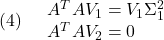 \displaystyle{(4)\quad \begin{array}{l} A^TAV_1=V_1\Sigma_1^2\\ A^TAV_2=0 \end{array} }