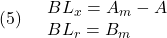 \displaystyle{(5)\quad \begin{array}{l} BL_x=A_m-A\\ BL_r=B_m \end{array} }