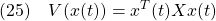 \displaystyle{(25)\quad V(x(t))=x^T(t)Xx(t) }