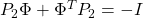 P_2\Phi+\Phi^TP_2=-I