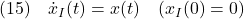 \displaystyle{(15)\quad \dot{x}_I(t)=x(t) \quad (x_I(0)=0) }