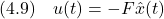 \displaystyle{(4.9)\quad u(t)=-F\hat{x}(t) }