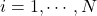 i=1,\cdots,N