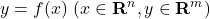 \displaystyle{y=f(x)\ (x\in{\rm\bf R}^n,y\in{\rm\bf R}^m)}