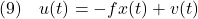 \displaystyle{(9)\quad u(t)=-fx(t)+v(t) }