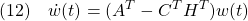 \displaystyle{(12)\quad \dot{w}(t)=(A^T-C^TH^T)w(t) }