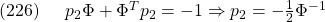 \displaystyle{(226)\quad \begin{array}{l} p_2\Phi+\Phi^Tp_2=-1\Rightarrow p_2=-\frac{1}{2}\Phi^{-1} \end{array} }