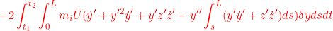 \displaystyle{{-2\int_{t_1}^{t_2}\int_0^L m_iU(\dot{y}'+y'^2\dot{y}'+y'z'\dot{z}'- y''\int_s^L(y'\dot{y}'+z'\dot{z}')ds)\delta ydsdt }}