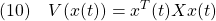 \displaystyle{(10)\quad V(x(t))=x^T(t)Xx(t) }