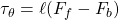 \displaystyle{\tau_\theta=\ell(F_f-F_b)}