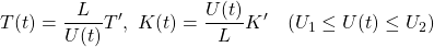 \displaystyle{ T(t)=\frac{L}{U(t)}T',\ K(t)=\frac{U(t)}{L}K' \quad (U_1\le U(t)\le U_2) }