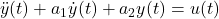 \displaystyle{ \ddot{y}(t)+a_1\dot{y}(t)+a_2y(t)=u(t) }