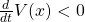 \frac{d}{dt}V(x)<0