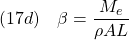 \displaystyle{(17d)\quad \beta=\frac{M_e}{\rho AL}}