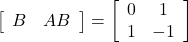 \left[\begin{array}{cc} B & AB \end{array}\right]= \left[\begin{array}{cc} 0 & 1 \\ 1 & -1 \end{array}\right]