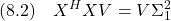 \displaystyle{(8.2)\quad X^HXV=V\Sigma_1^2 }