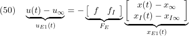 \displaystyle{(50)\quad \underbrace{u(t)-u_\infty}_{u_{E1}(t)} =- \underbrace{ \left[\begin{array}{cc} f & f_I \end{array}\right] }_{F_E} \underbrace{ \left[\begin{array}{cc} x(t)-x_\infty \\ x_I(t)-x_{I\infty} \end{array}\right] }_{x_{E1}(t)} }