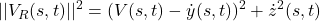 \displaystyle{||V_R(s,t)||^2=(V(s,t)-\dot{y}(s,t))^2+\dot{z}^2(s,t)}