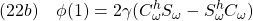 \displaystyle{(22b)\quad \phi(1)=2\gamma(C^h_{\omega}S_{\omega}-S^h_{\omega}C_{\omega})}