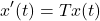 \begin{equation*} x'(t)=Tx(t) \end{equation*}