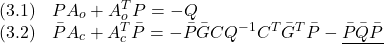 \displaystyle{ \begin{array}{ll} (3.1) & PA_o+A_o^TP=-Q\\ (3.2) & \bar{P}A_c+A_c^T\bar{P}=-\bar{P}\bar{G}CQ^{-1}C^T\bar{G}^T\bar{P}-\underline{\bar{P}\bar{Q}\bar{P}} \end{array} }