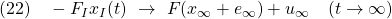 \displaystyle{(22)\quad -F_Ix_{I}(t)\ \rightarrow\ F(x_\infty+e_\infty)+u_\infty \quad (t\rightarrow\infty) }