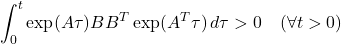 \displaystyle{\int_0^t \exp(A\tau)BB^T\exp(A^T\tau)\,d\tau>0 \quad (\forall t>0)}