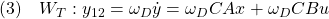 \displaystyle{(3)\quad W_T: y_{12}=\omega_D\dot{y}=\omega_DCAx+\omega_DCBu}