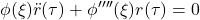 \displaystyle{\phi(\xi)\ddot{r}(\tau)+\phi''''(\xi)r(\tau)=0 }