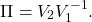 \begin{eqnarray*} \Pi=V_2V_1^{-1}. \end{eqnarray*}