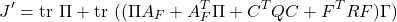 \begin{eqnarray*} J'={\rm tr}\ \Pi+{\rm tr}\ ((\Pi A_F+A_F^T\Pi+C^TQC+F^TRF)\Gamma) \end{eqnarray*}