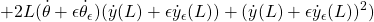 \displaystyle{+2L(\dot{\theta}+\epsilon\dot{\theta}_\epsilon)(\dot{y}(L)+\epsilon\dot{y}_\epsilon(L))+(\dot{y}(L)+\epsilon\dot{y}_\epsilon(L))^2 ) }