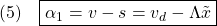 \displaystyle{(5)\quad \boxed{\alpha_1=v-s=v_d-\Lambda\tilde{x}} }