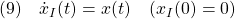 \displaystyle{(9)\quad \dot{x}_I(t)=x(t)\quad (x_I(0)=0)}