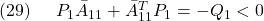 \displaystyle{(29)\quad \begin{array}{l} P_1\bar{A}_{11}+\bar{A}_{11}^TP_1=-Q_1<0 \end{array} }