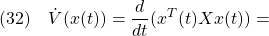 \displaystyle{(32)\quad \dot{V}(x(t))=\frac{d}{dt}(x^T(t)Xx(t))= }