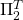 \Pi_2^T