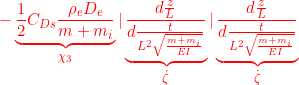 \displaystyle{{-\underbrace{\frac{1}{2}C_{Ds}\frac{\rho_eD_e}{m+m_i}}_{\chi_3}|\underbrace{\frac{d\frac{z}{L}}{d\frac{t}{L^2\sqrt{\frac{m+m_i}{EI}}}}}_{\dot{\zeta}}|\underbrace{\frac{d\frac{z}{L}}{d\frac{t}{L^2\sqrt{\frac{m+m_i}{EI}}}}}_{\dot{\zeta}} }}