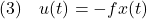 \displaystyle{(3)\quad u(t)=-fx(t) }