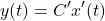 \begin{equation*} y(t)=C'x'(t) \end{equation*}