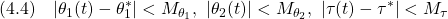 \displaystyle{(4.4)\quad |\theta_1(t)-\theta_1^*|<M_{\theta_1},\ |\theta_2(t)|<M_{\theta_2},\ |\tau(t)-\tau^*|<M_\tau }