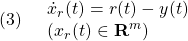 \displaystyle{(3)\quad \begin{array}{l} \dot{x}_r(t)=r(t)-y(t)\\ (x_r(t)\in{\rm\bf R}^m) \end{array} }