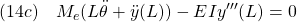 \displaystyle{(14c)\quad M_e (L\ddot{\theta}+\ddot{y}(L))-EI y'''(L) =0 }