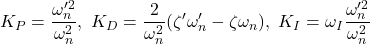 \displaystyle{ K_P=\frac{\omega_n'^2}{\omega_n^2},\  K_D=\frac{2}{\omega_n^2}(\zeta'\omega_n'-\zeta\omega_n),\  K_I=\omega_I\frac{\omega_n'^2}{\omega_n^2} }