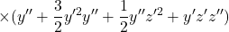 \displaystyle{\times(y''+{3\over 2}y'^2y''+{1\over 2}y''z'^2+y'z'z'') }