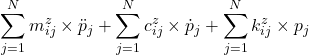 \displaystyle{\sum_{j=1}^N {m^z_{ij}} \times\ddot{p}_j +\sum_{j=1}^N {c^z_{ij}} \times\dot{p}_j +\sum_{j=1}^N {k^z_{ij}} \times p_j }